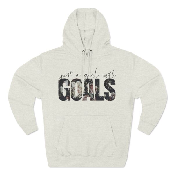 Fleece Hoodie: Just a Girl with Goals - Image 10