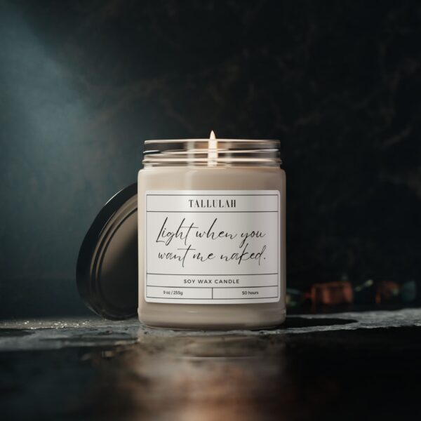 Soy Candle: "Light when you want me naked."